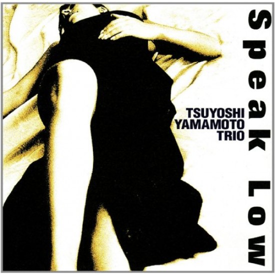 Tsuyoshi Yamamoto Trio - Speak Low (CD)