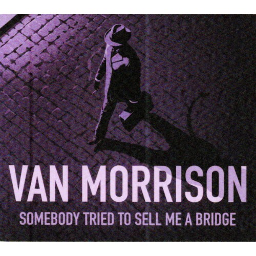 Van Morrison – Somebody Tried To Sell Me A Bridge (CD)