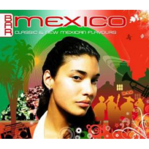 Various ‎– Bar Mexico - Classic & New Mexican Flavours (CD)