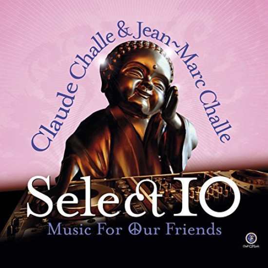 Claude Challe & Jean-Marc Challe - Select 10 - Music For Our Friends (CD)