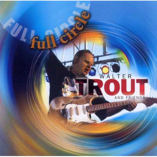 Walter Trout & Friends ‎– Full Circle (CD)