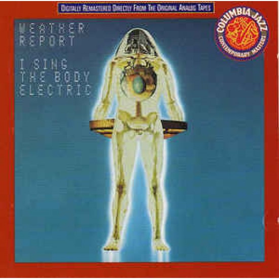 Weather Report ‎– I Sing The Body Electric (CD)