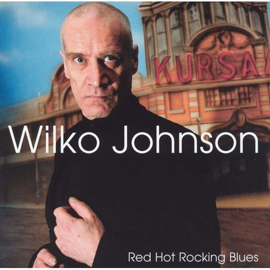 Wilko Johnson - Red Hot Rocking Blues (Vinyl)