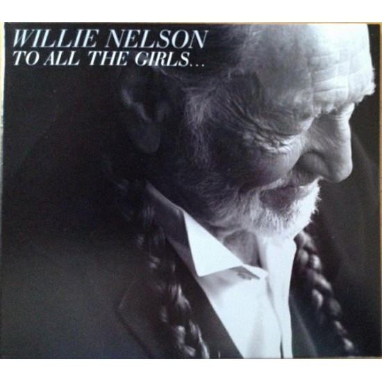 Willie Nelson ‎– To All The Girls (CD)