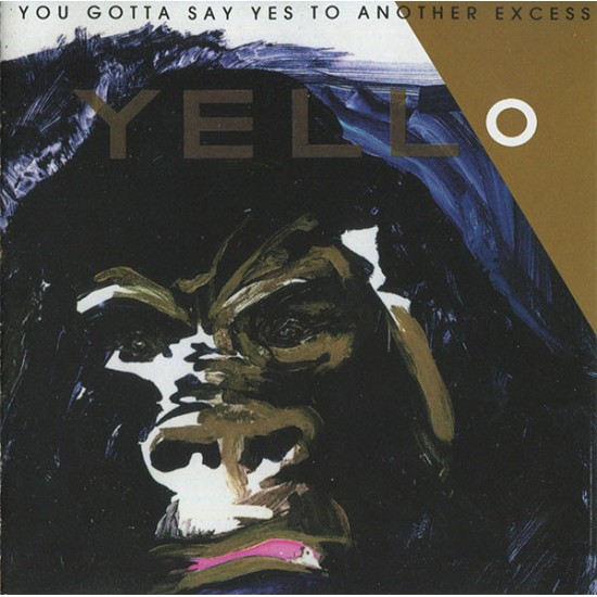 Yello ‎– You Gotta Say Yes To Another Excess (CD)