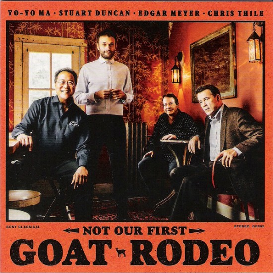 Yo-Yo Ma, Stuart Duncan, Edgar Meyer, Chris Thile - Not Our First Goat Rodeo (CD) Yo-Yo Ma, Stuart Duncan, Edgar Meyer, Chris Thile - Not Our First Goat Rodeo (CD)